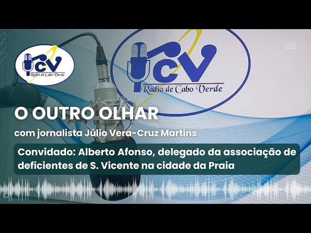 ⁣OUTRO OLHAR RCV com Alberto Afonso, delegado da associação de deficientes de S. Vicente