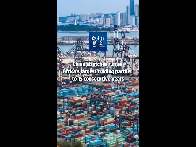 ⁣Xinhua News | China stretches run as Africa's largest trading partner to 15 consecutive years