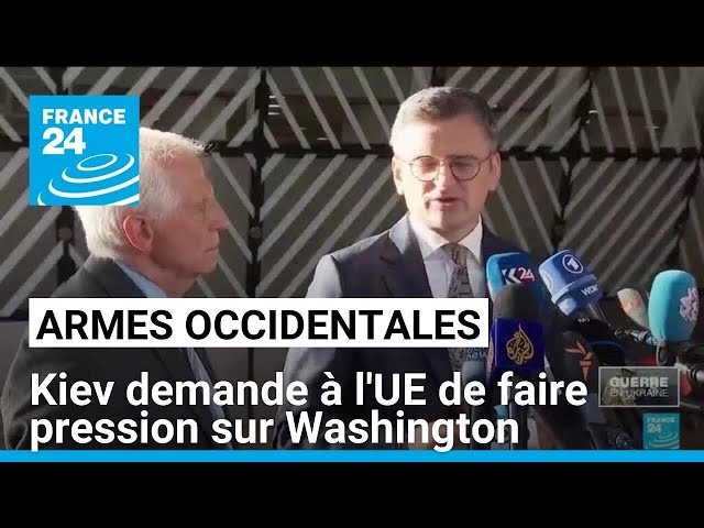 Restrictions sur les armes occidentales : Kiev demande à l'UE de faire pression sur Washington