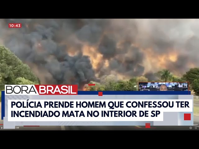 Polícia prende 7° suspeito de causar incêndio no interior de SP | Bora Brasil