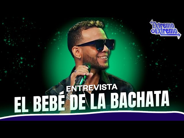 ⁣Entrevista a El Bebé de la Bachata, Artista Musical | Extremo a Extremo