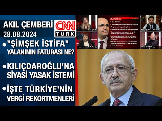 "Şimşek istifa" yalanının faturası ne? Kılıçdaroğlu'na siyasi yasak istemi - Akıl Çem