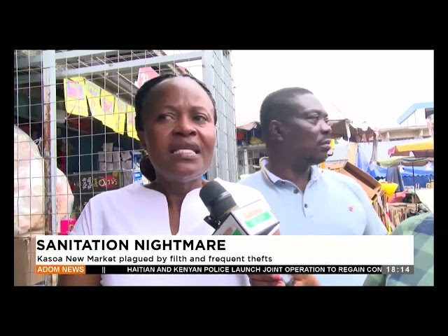 ⁣Sanitation Nightmare: Kasoa New Market plagued by filth and frequent thefts - Adom TV Evening News