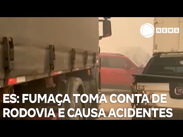 Fumaça de incêndio toma conta de rodovia e causa acidentes no Espírito Santo