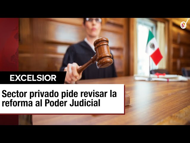 Reforma al Poder Judicial en México: necesidades de revisión para asegurar inversiones