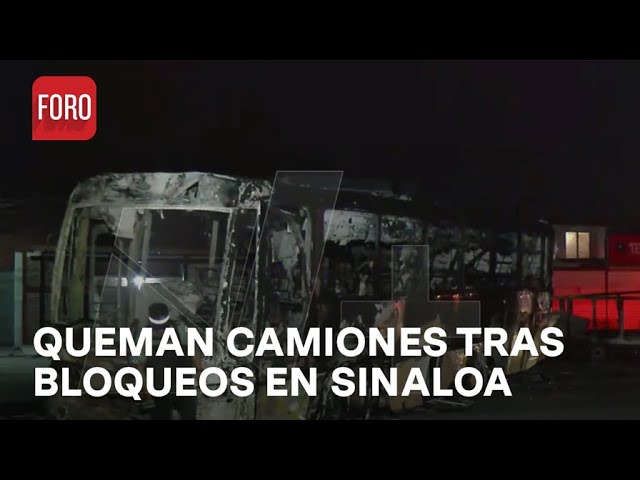 Así lucen los camiones quemados tras bloqueos en Culiacán, Sinaloa - Las Noticias