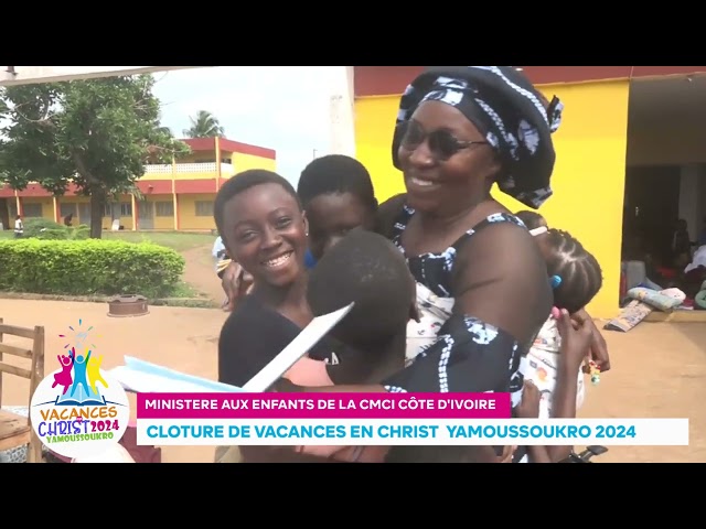 REPORTAGE   - JOURNEE DE  CLOTURE DE VACANCES EN CHRIST 2024