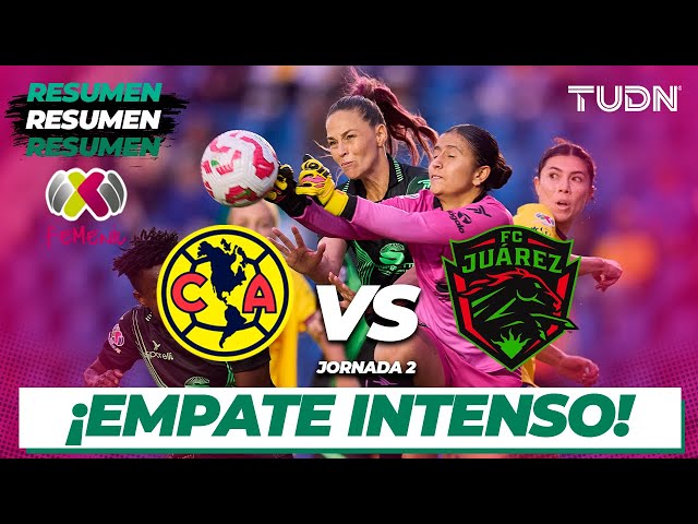 Resumen y goles | América vs FC Juárez | Liga Mx Femenil AP2024-J2 | TUDN