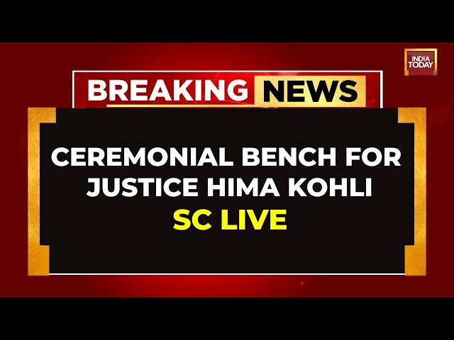 ⁣Supreme Court Live | Ceremonial Bench For Justice Hima Kohli | India Today LIVE