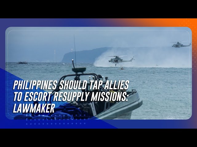 ⁣Philippines should tap allies to escort resupply missions: lawmaker