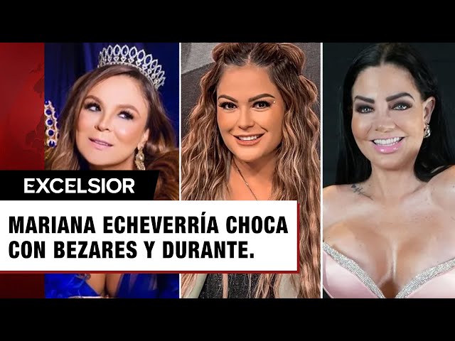 Mariana Echeverría explota contra Brenda Bezares y Paola Durante