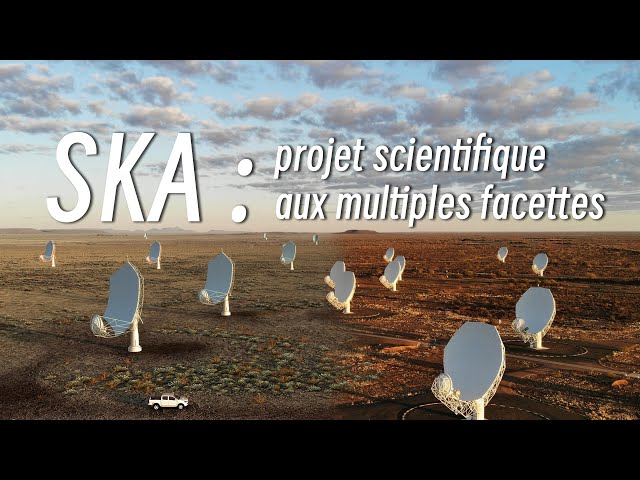 ⁣SKA : projet scientifique aux multiples facettes