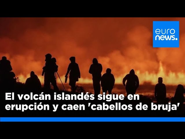 ⁣El volcán islandés sigue en erupción y caen 'cabellos de bruja' por toda la región