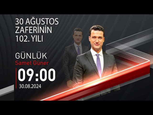  #CANLI | Samet Güner ile Gündem | 30 Ağustos 2024 | HABER #CNNTÜRK