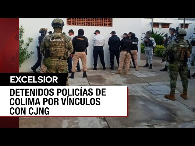 ⁣Arrestan a ocho policías en Colima por vínculos con el CJNG