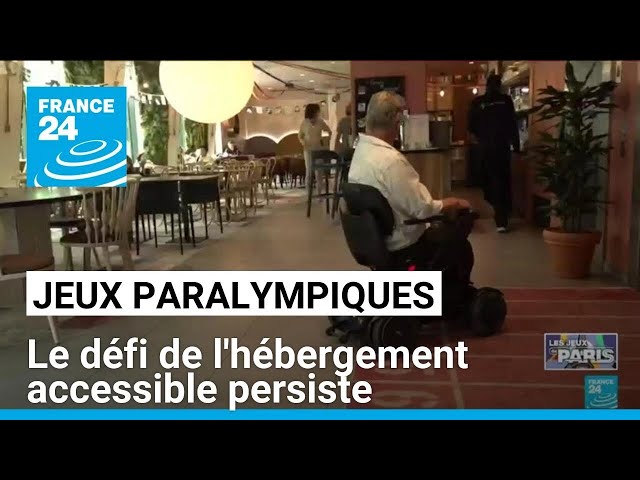 Jeux paralympiques : le défi de l'hébergement accessible persiste • FRANCE 24