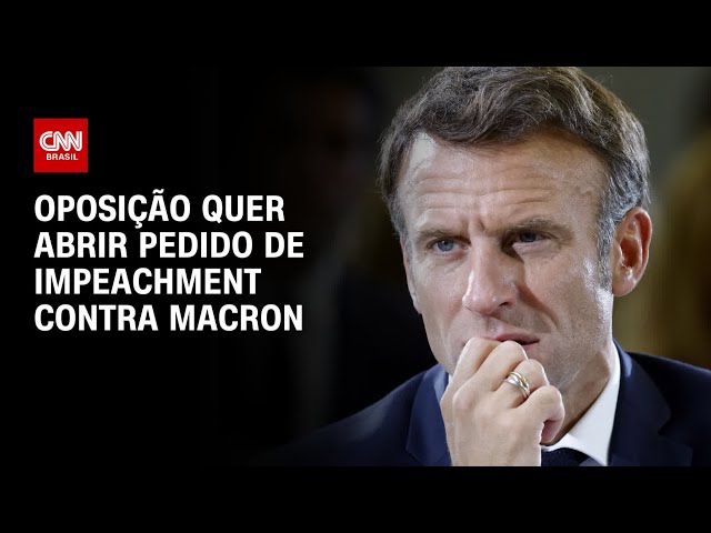 Oposição quer abrir pedido de impeachment contra Macron | CNN 360°