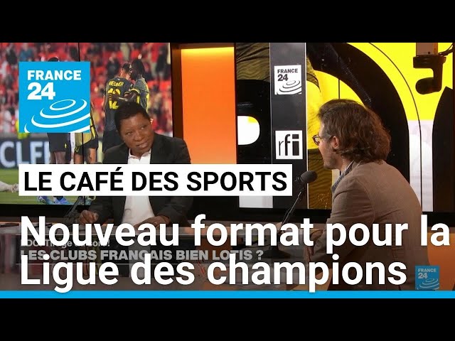 ⁣Un nouveau format pour la Ligue des champions de football • FRANCE 24