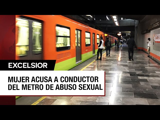 Indagan a conductor del Metro de la CDMX por abuso sexual