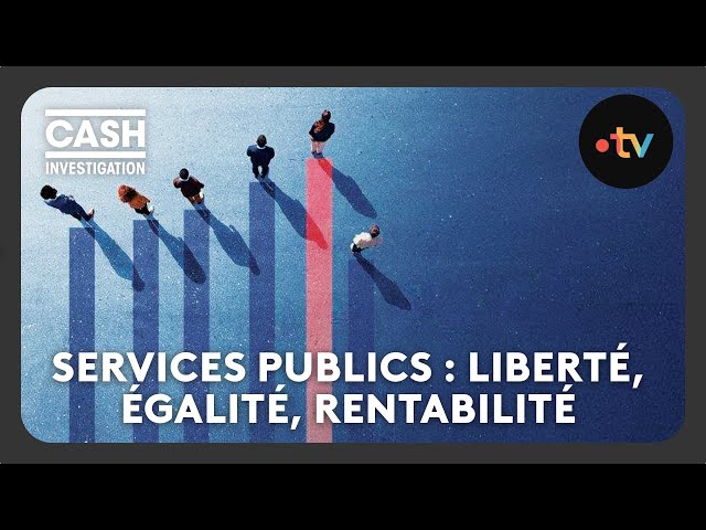 ⁣Services publics : liberté, égalité, rentabilité ? (Intégrale) - Cash investigation