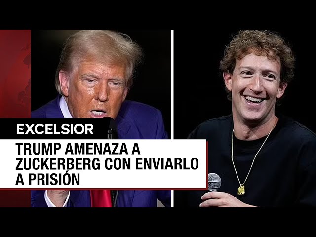 Trump quiere encarcelar a Zuckerberg de por vida