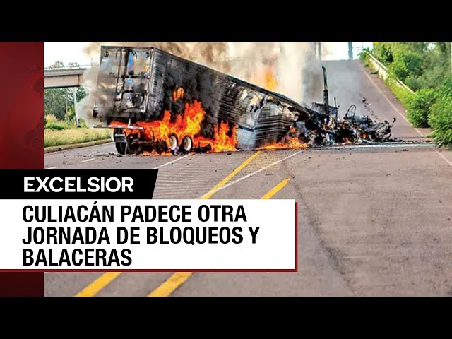 Narcos cimbran Culiacán con enfrentamientos y bloqueos