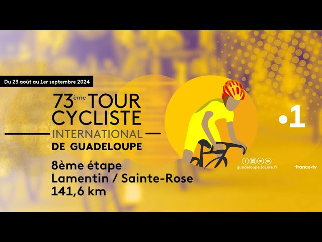  DIRECT : 8ème étape du 73ème Tour cycliste international de la Guadeloupe