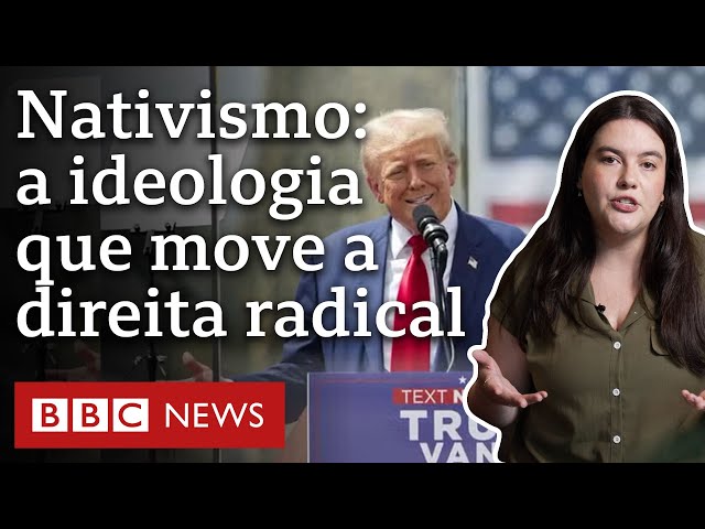 Nativismo: a ideologia de 'identidade nacional' defendida por Trump e pela direita radical