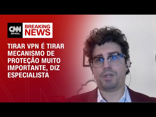 Tirar VPN é tirar mecanismo de proteção muito importante, diz especialista | CNN ARENA