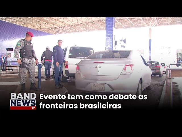 Evento em SP debate fiscalização nas fronteiras do país | BandNewsTV