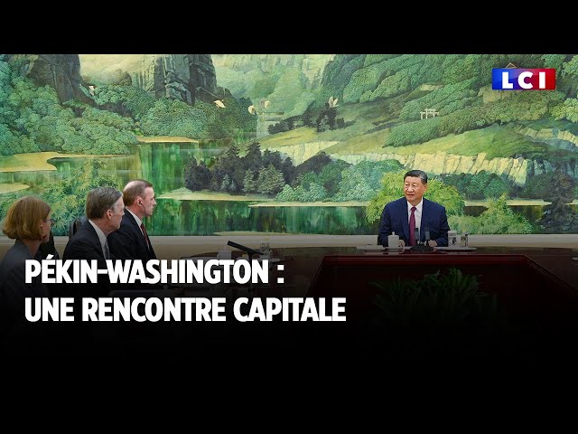 ⁣Pékin-Washington : une rencontre capitale