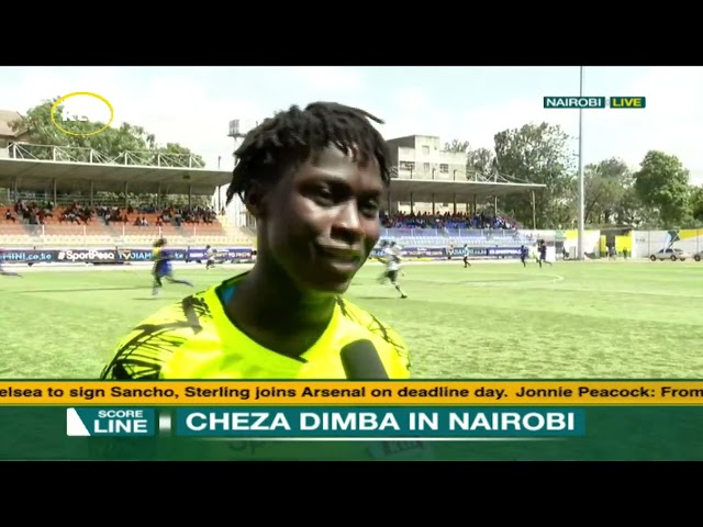 ⁣Cheza Dimba In Nairobi | Score Line