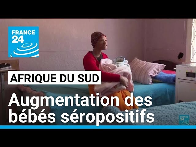 ⁣L'augmentation des bébés séropositifs au sida en Afrique du Sud inquiète les autorités