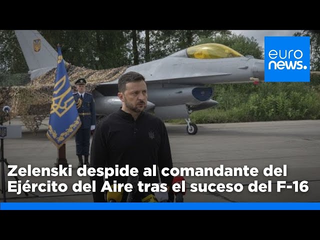 ⁣Zelenski destituye al jefe del Ejército del aire días después de la muerte del piloto de un F-16