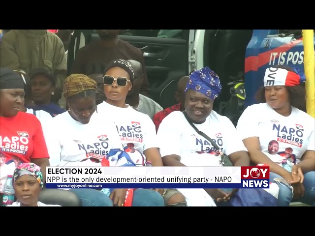 ⁣Election 2024: NPP is the only development-oriented unifying party - NAPO. #ElectionHQ