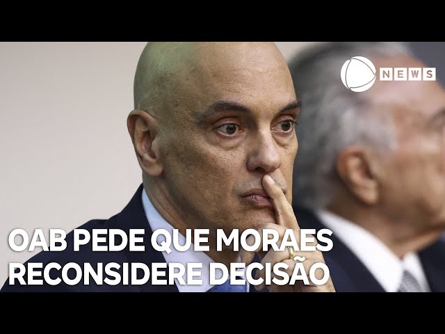 ⁣OAB pede que Moraes reconsidere decisão contra usuários do X