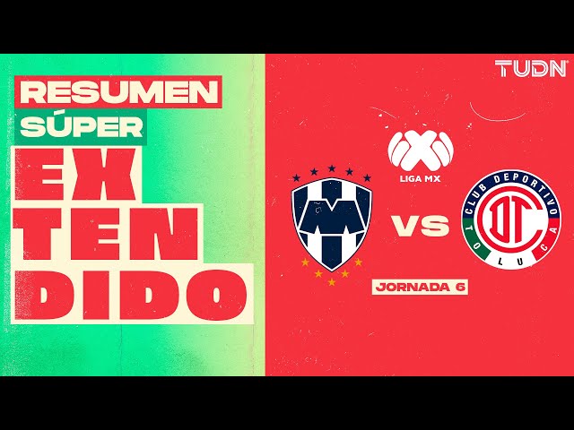 ⁣RESUMEN SÚPER EXTENDIDO | Rayados de Monterrey Vs Toluca | Liga Mx -Apertura 2024 - Jornada 6 | TUDN