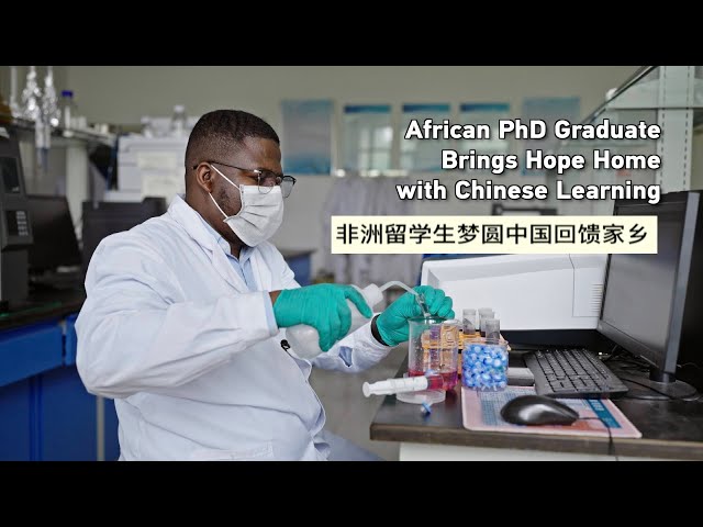 ⁣African PhD graduate brings home hope with Chinese technology