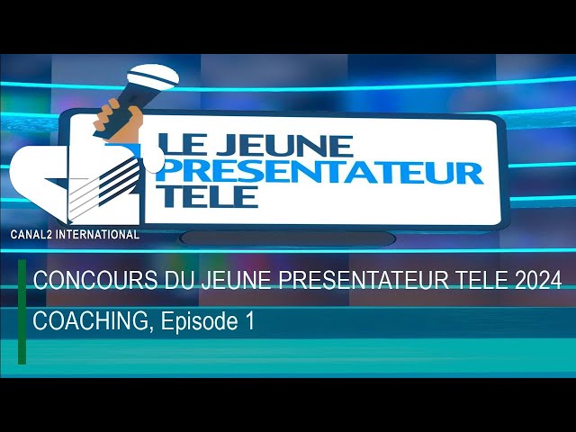 ⁣CONCOURS DU JEUNE PRESENTATEUR TELE 2024 - COACHING, Episode 1