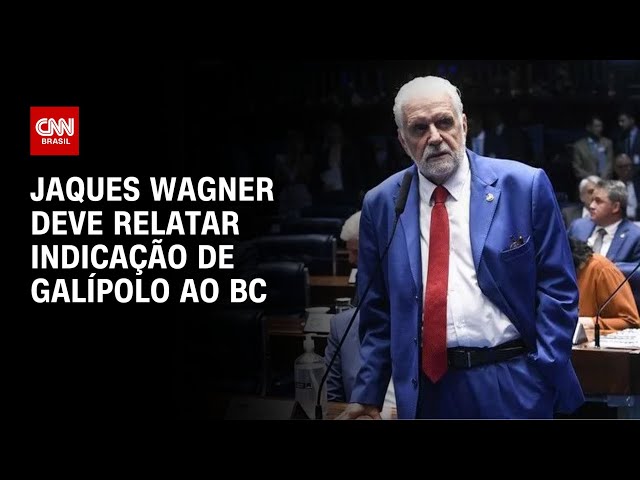 Jaques Wagner deve relatar indicação de Galípolo ao BC | BASTIDORES CNN