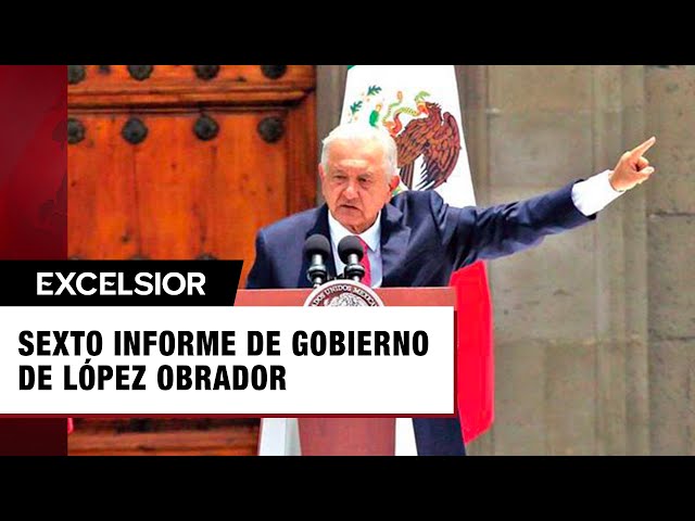 Sexto informe López Obrador: Avances en política económica y estabilidad durante su gobierno