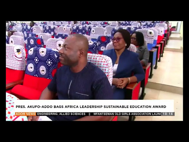 ⁣Pres . Akufo-Addo bags Africa Leadership sustainable Education Aawrd - Adom TV Evening News