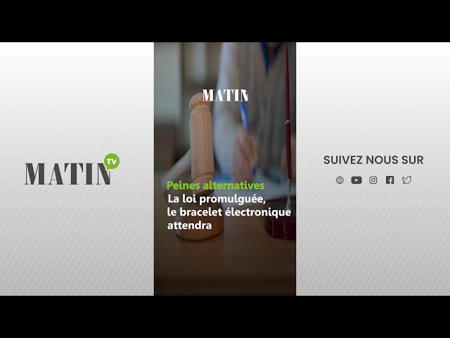 Peines alternatives : La loi promulguée, le bracelet électronique attendra