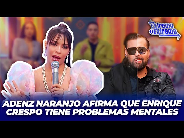 ⁣Adenz Naranjo afirma que Enrique Crespo tiene Problemas Mentales | Extremo a Extremo