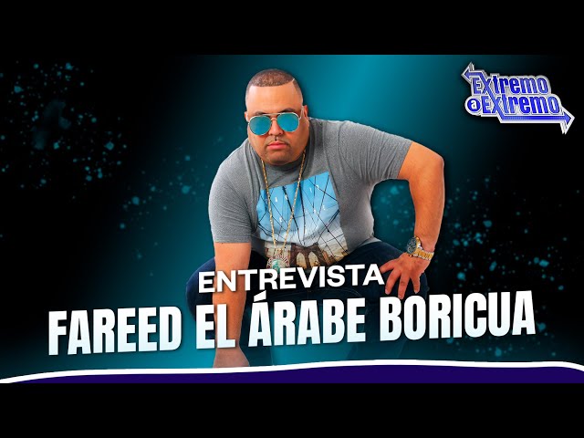 ⁣Entrevista a Fareed el Árabe Boricua, Artista Musical | Extremo a Extremo