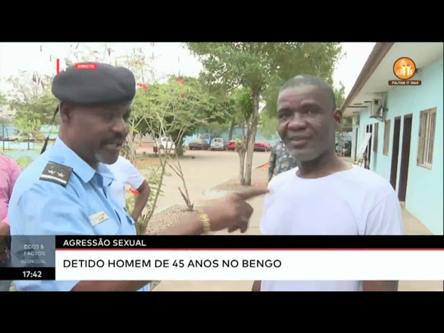 Agressão Sexual - Detido homem de 45 anos no Bengo