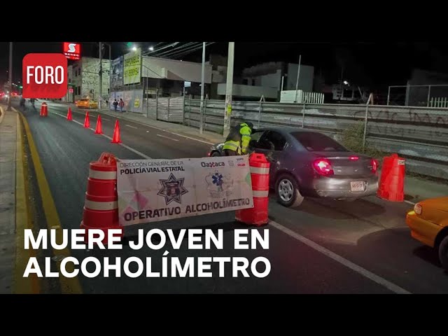 Policía habría asesinado a joven durante operativo de alcoholímetro en Oaxaca - Las Noticias