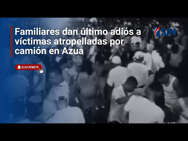 ⁣Familiares dan último adiós a víctimas que fueron atropelladas por camión en Azua