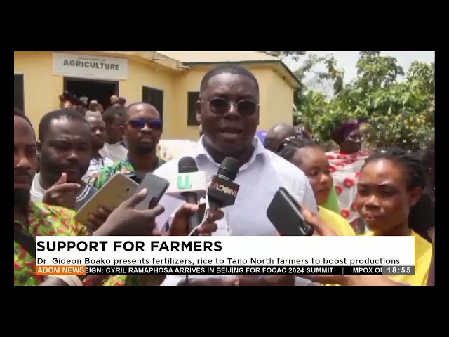 ⁣Supports For Farmers: Dr. Gideon Boako presents fertilicers, rice to Tano North farmers - Adom News