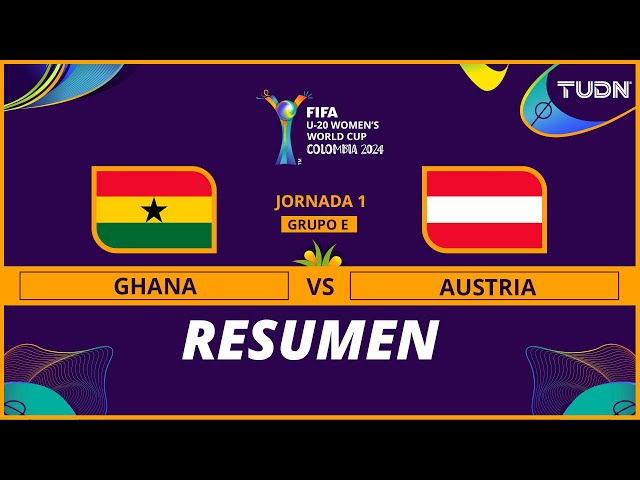 Resumen y goles | Ghana 2-1 Austria | Mundial Femenil Sub20 | TUDN